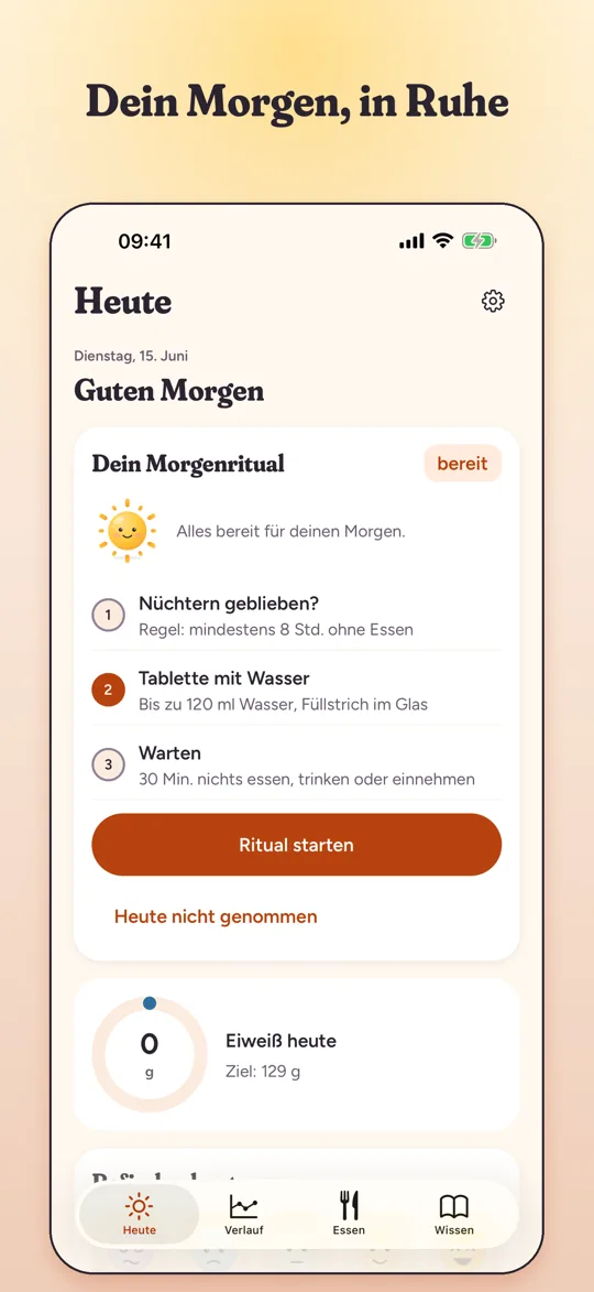 Startseite „Heute“ mit dem Morgenritual: nüchtern bleiben, Tablette mit Wasser, warten, und dem Eiweiß des Tages